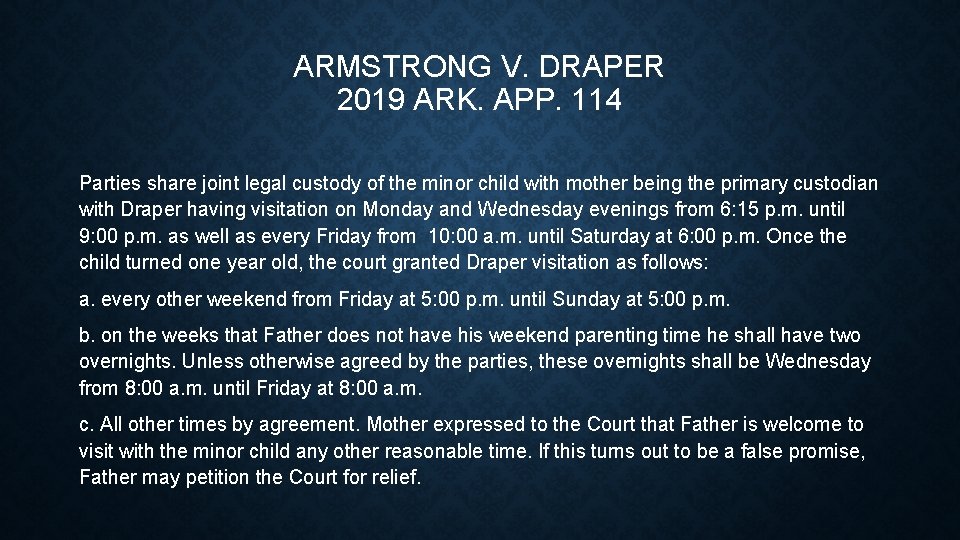 ARMSTRONG V. DRAPER 2019 ARK. APP. 114 Parties share joint legal custody of the