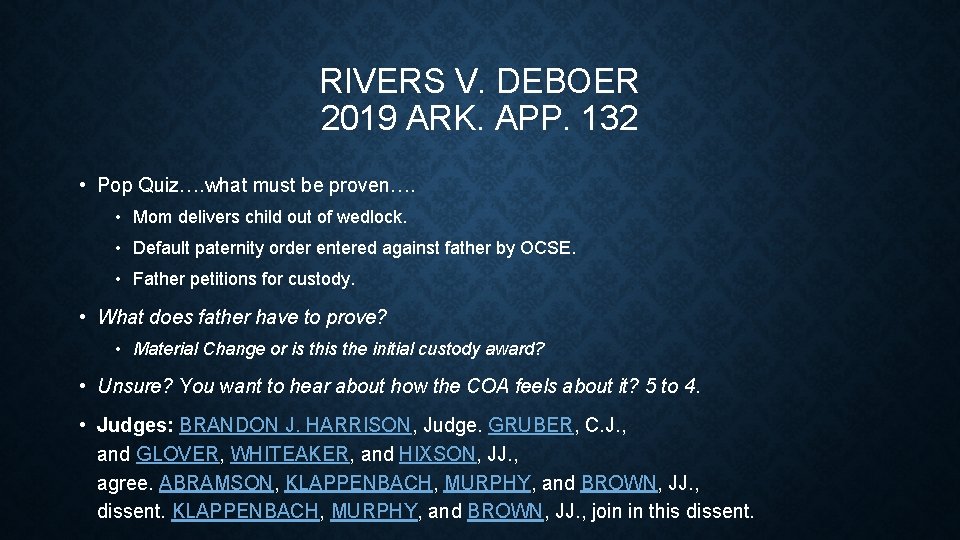 RIVERS V. DEBOER 2019 ARK. APP. 132 • Pop Quiz…. what must be proven….