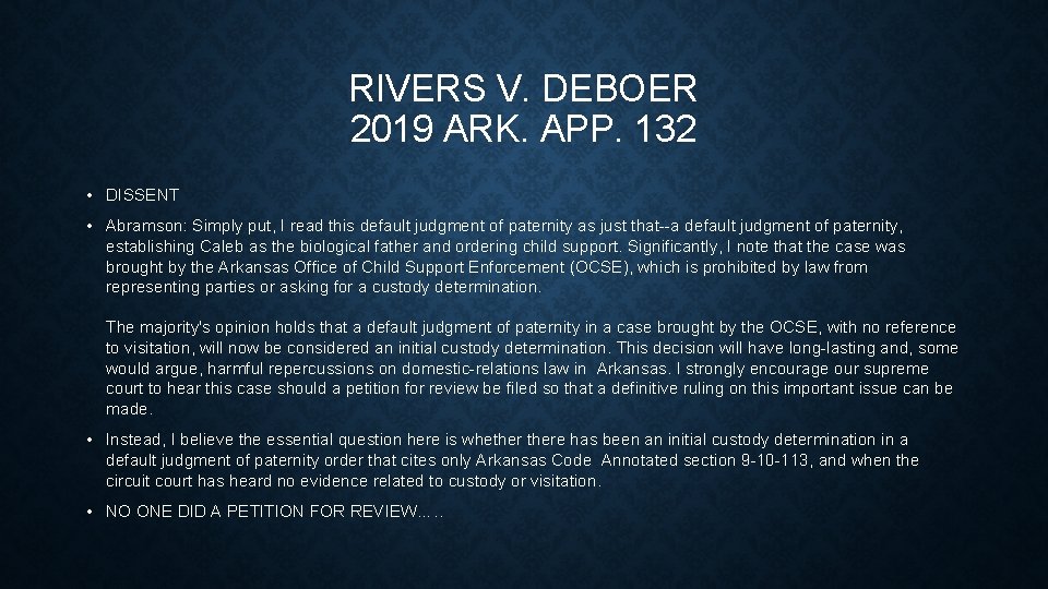 RIVERS V. DEBOER 2019 ARK. APP. 132 • DISSENT • Abramson: Simply put, I