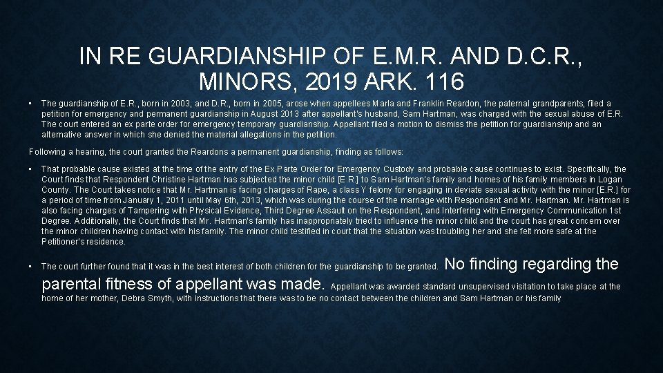 IN RE GUARDIANSHIP OF E. M. R. AND D. C. R. , MINORS, 2019