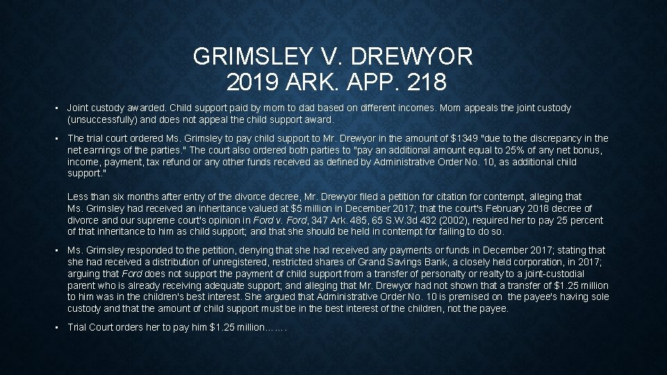 GRIMSLEY V. DREWYOR 2019 ARK. APP. 218 • Joint custody awarded. Child support paid