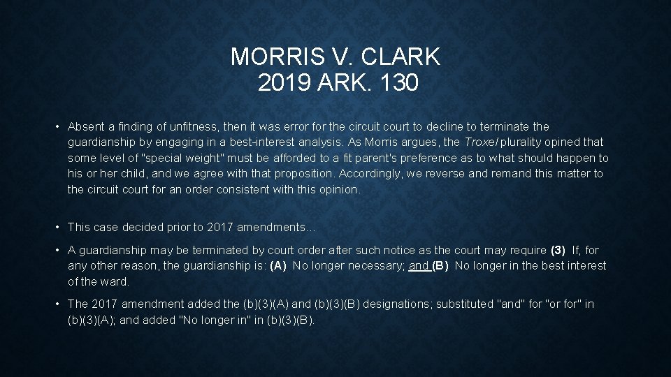 MORRIS V. CLARK 2019 ARK. 130 • Absent a finding of unfitness, then it