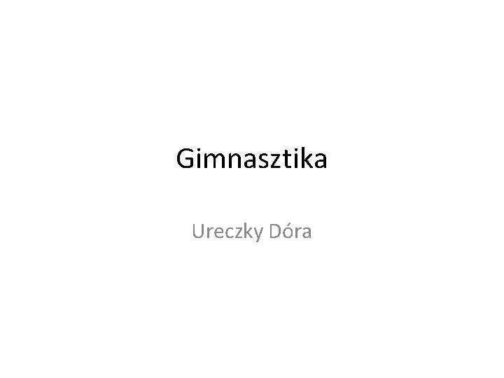 Gimnasztika Ureczky Dóra 