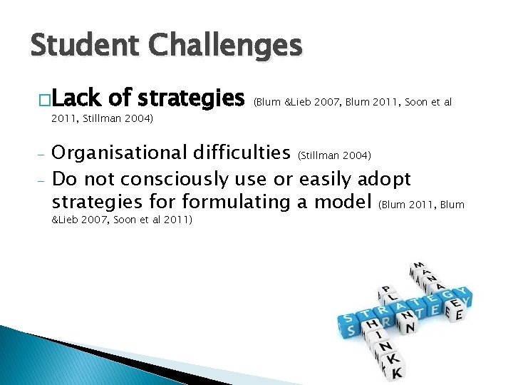 Student Challenges �Lack of strategies (Blum &Lieb 2007, Blum 2011, Soon et al 2011, Student Challenges �Lack of strategies (Blum &Lieb 2007, Blum 2011, Soon et al 2011,
