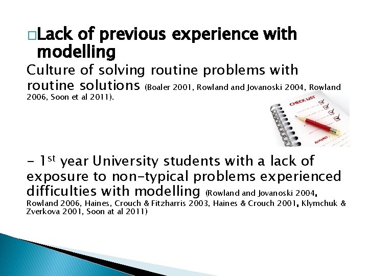 �Lack of previous experience with modelling Culture of solving routine problems with routine solutions �Lack of previous experience with modelling Culture of solving routine problems with routine solutions