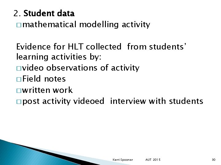 2. Student data � mathematical modelling activity Evidence for HLT collected from students’ learning 2. Student data � mathematical modelling activity Evidence for HLT collected from students’ learning