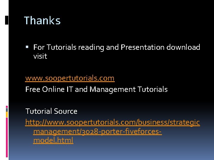 Thanks For Tutorials reading and Presentation download visit www. soopertutorials. com Free Online IT