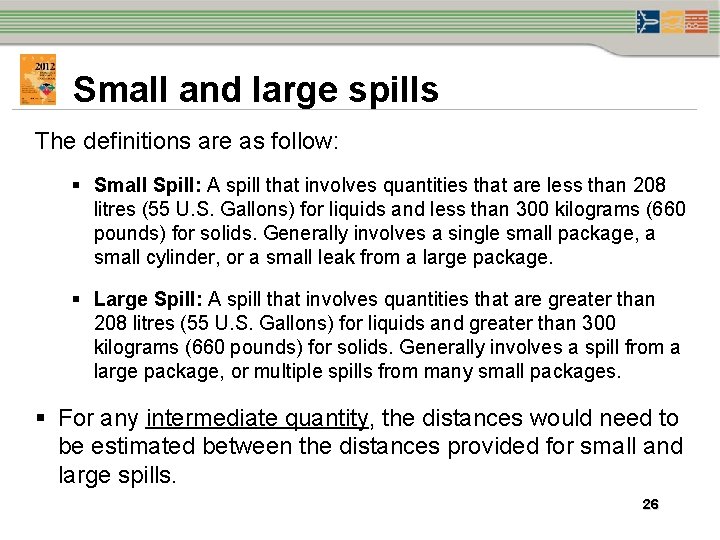 Small and large spills The definitions are as follow: § Small Spill: A spill