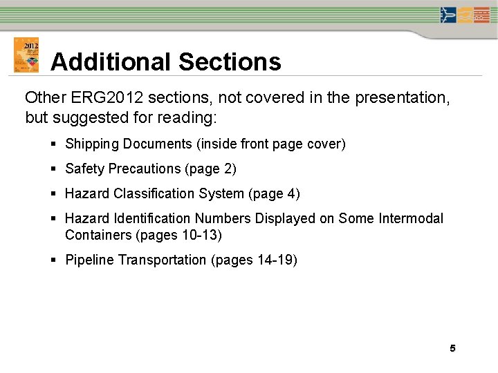 Additional Sections Other ERG 2012 sections, not covered in the presentation, but suggested for