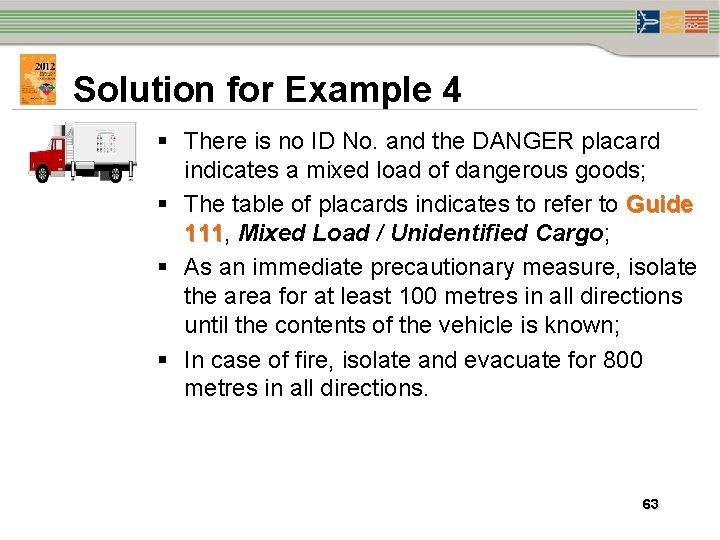 Solution for Example 4 § There is no ID No. and the DANGER placard