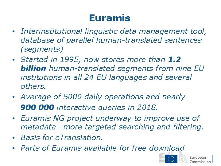 Euramis • Interinstitutional linguistic data management tool, database of parallel human-translated sentences (segments) •