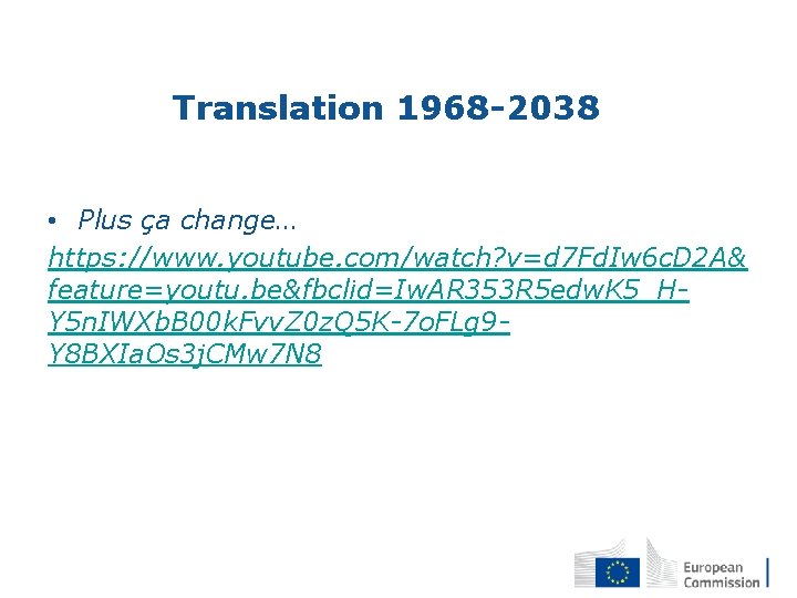 Translation 1968 -2038 • Plus ça change… https: //www. youtube. com/watch? v=d 7 Fd.