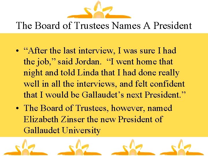 The Board of Trustees Names A President • “After the last interview, I was