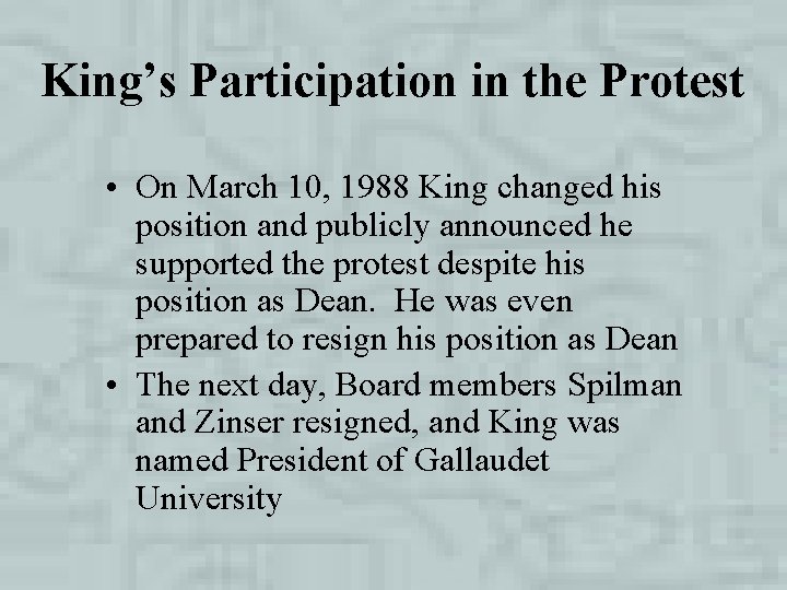 King’s Participation in the Protest • On March 10, 1988 King changed his position