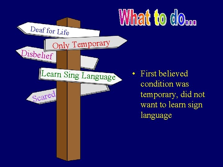 Deaf for Lif e Disbelief Only Temporary Learn Sing Language d e r a