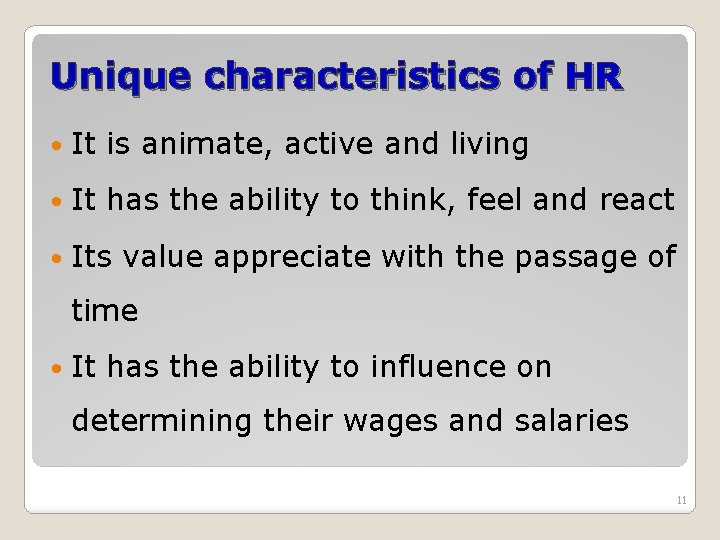 Unique characteristics of HR It is animate, active and living It has the ability Unique characteristics of HR It is animate, active and living It has the ability