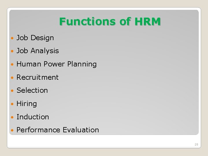 Functions of HRM Job Design Job Analysis Human Power Planning Recruitment Selection Hiring Induction Functions of HRM Job Design Job Analysis Human Power Planning Recruitment Selection Hiring Induction