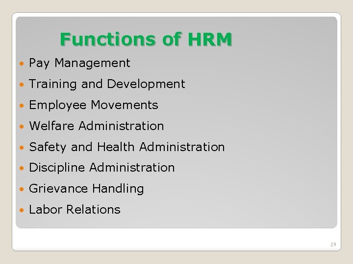 Functions of HRM Pay Management Training and Development Employee Movements Welfare Administration Safety and Functions of HRM Pay Management Training and Development Employee Movements Welfare Administration Safety and