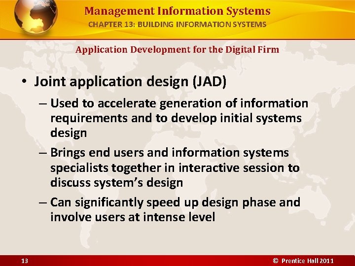 Management Information Systems CHAPTER 13: BUILDING INFORMATION SYSTEMS Application Development for the Digital Firm