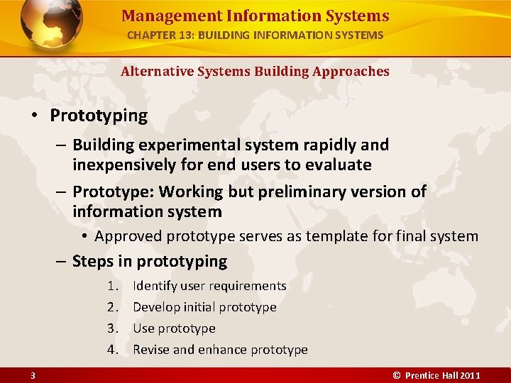 Management Information Systems CHAPTER 13: BUILDING INFORMATION SYSTEMS Alternative Systems Building Approaches • Prototyping