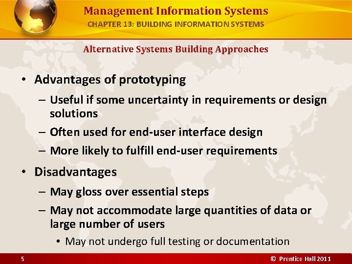 Management Information Systems CHAPTER 13: BUILDING INFORMATION SYSTEMS Alternative Systems Building Approaches • Advantages