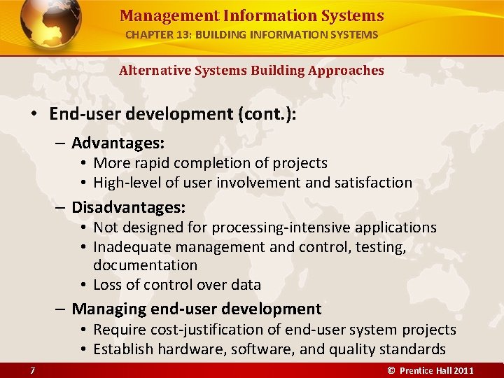 Management Information Systems CHAPTER 13: BUILDING INFORMATION SYSTEMS Alternative Systems Building Approaches • End-user