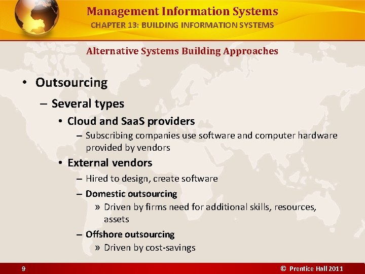 Management Information Systems CHAPTER 13: BUILDING INFORMATION SYSTEMS Alternative Systems Building Approaches • Outsourcing