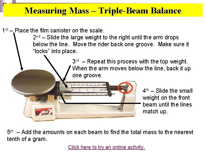 Measuring Mass – Triple-Beam Balance 1 st – Place the film canister on the