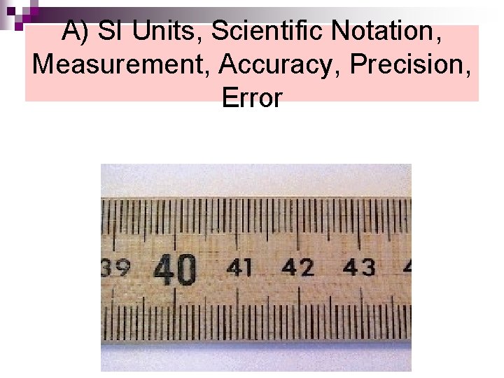 A) SI Units, Scientific Notation, Measurement, Accuracy, Precision, Error 