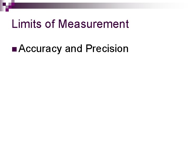 Limits of Measurement n Accuracy and Precision 