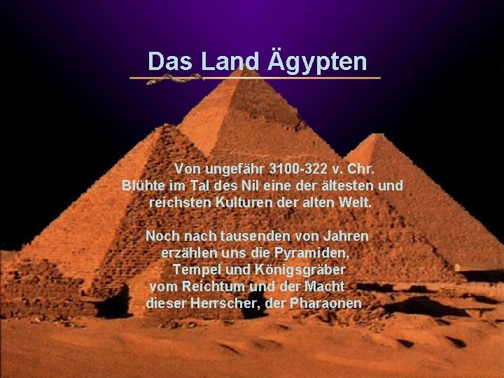 Das Land Ägypten . 3100 -322 v. Chr. Von ungefähr Blühte im Tal des Das Land Ägypten . 3100 -322 v. Chr. Von ungefähr Blühte im Tal des