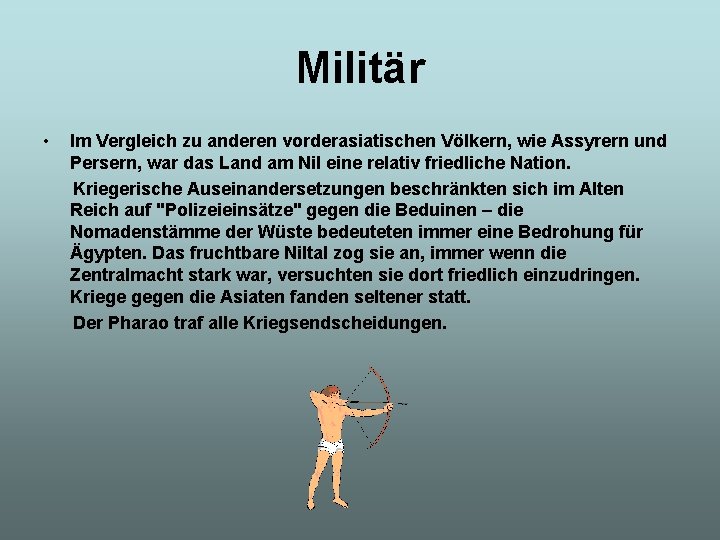 Militär • Im Vergleich zu anderen vorderasiatischen Völkern, wie Assyrern und Persern, war das Militär • Im Vergleich zu anderen vorderasiatischen Völkern, wie Assyrern und Persern, war das
