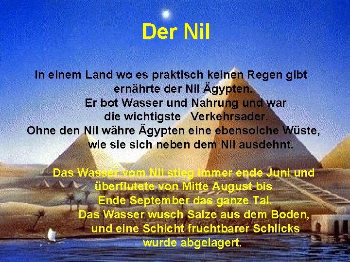 Der Nil In einem Land wo es praktisch keinen Regen gibt ernährte der Nil Der Nil In einem Land wo es praktisch keinen Regen gibt ernährte der Nil