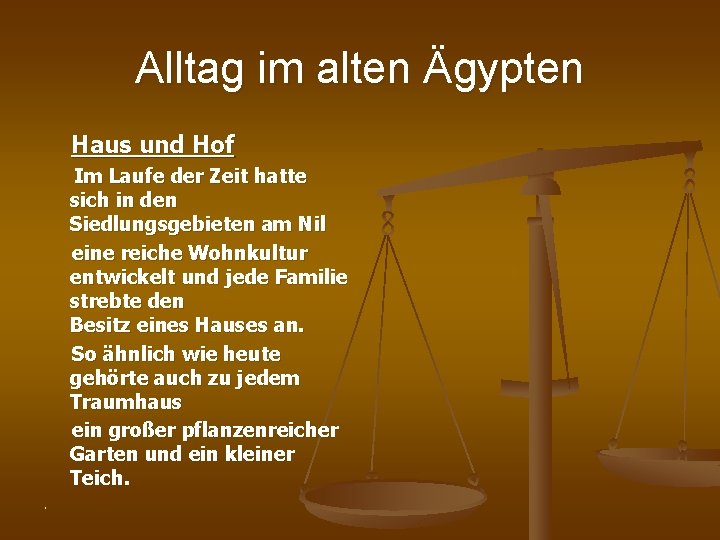 Alltag im alten Ägypten Haus und Hof Im Laufe der Zeit hatte sich in Alltag im alten Ägypten Haus und Hof Im Laufe der Zeit hatte sich in