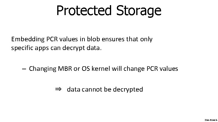 Protected Storage Embedding PCR values in blob ensures that only specific apps can decrypt
