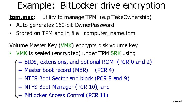 Example: Bit. Locker drive encryption tpm. msc: utility to manage TPM (e. g Take.