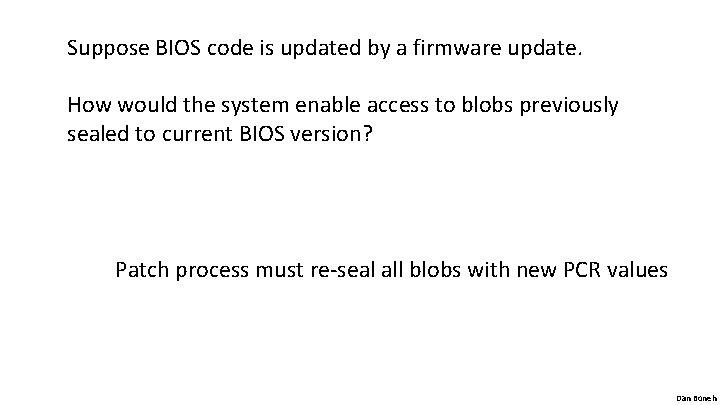 Suppose BIOS code is updated by a firmware update. How would the system enable