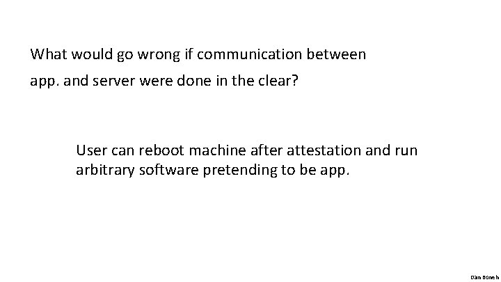 What would go wrong if communication between app. and server were done in the