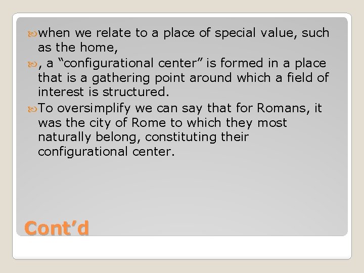  when we relate to a place of special value, such as the home,