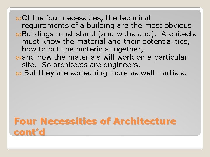  Of the four necessities, the technical requirements of a building are the most