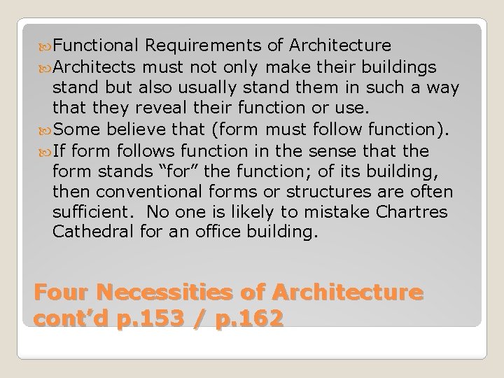  Functional Requirements of Architecture Architects must not only make their buildings stand but