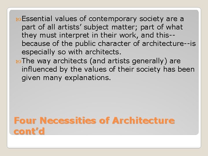  Essential values of contemporary society are a part of all artists’ subject matter;