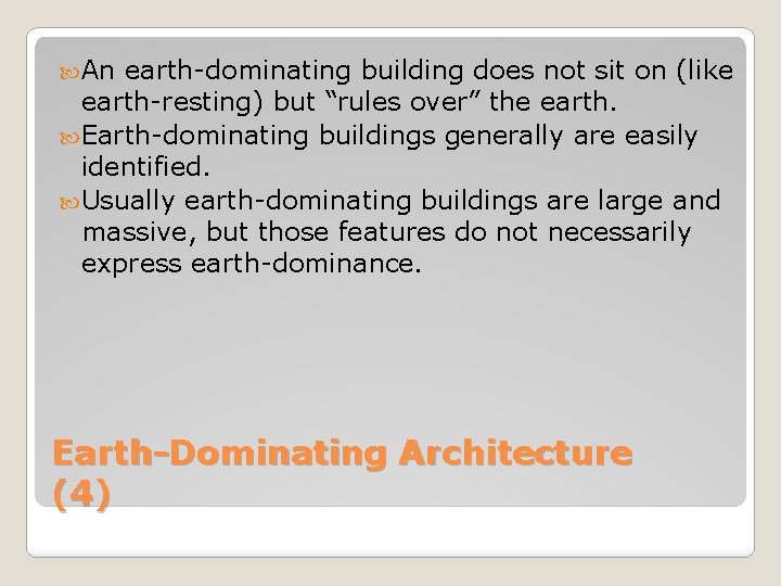  An earth-dominating building does not sit on (like earth-resting) but “rules over” the