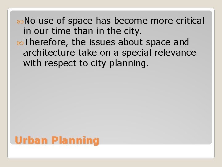  No use of space has become more critical in our time than in