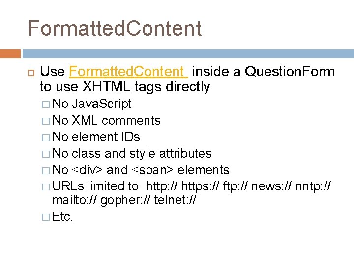 Formatted. Content Use Formatted. Content inside a Question. Form to use XHTML tags directly