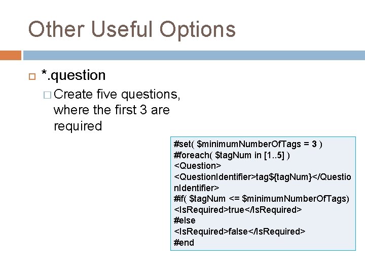 Other Useful Options *. question � Create five questions, where the first 3 are