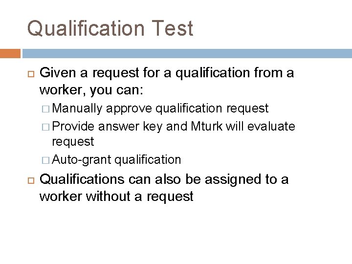 Qualification Test Given a request for a qualification from a worker, you can: �