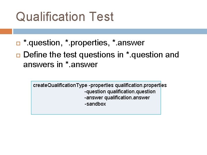 Qualification Test *. question, *. properties, *. answer Define the test questions in *.