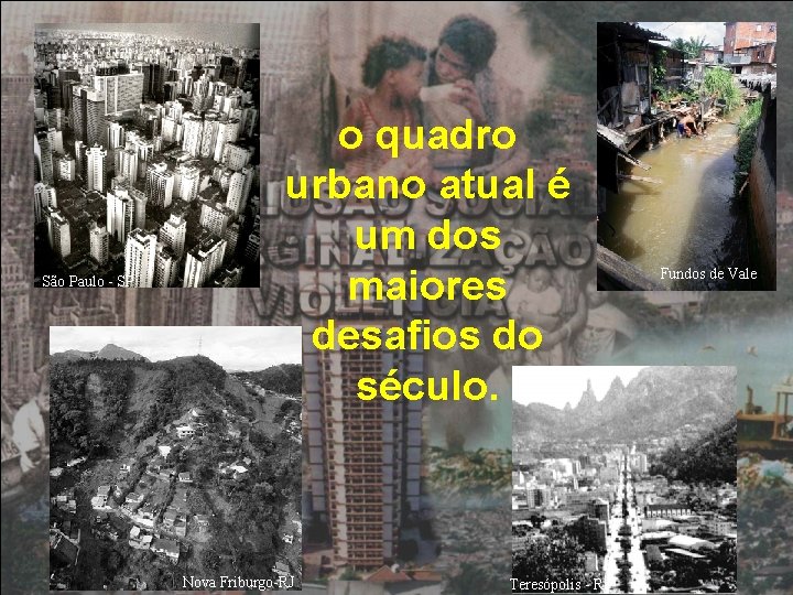 São Paulo - SP o quadro urbano atual é um dos maiores desafios do