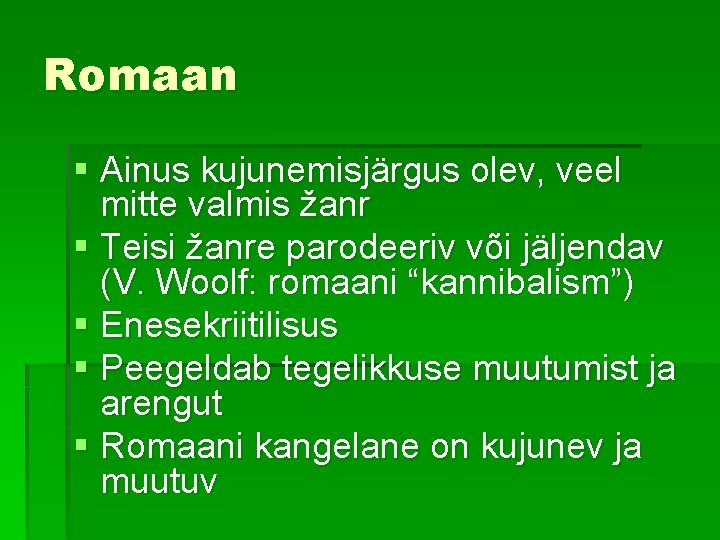 Romaan § Ainus kujunemisjärgus olev, veel mitte valmis žanr § Teisi žanre parodeeriv või